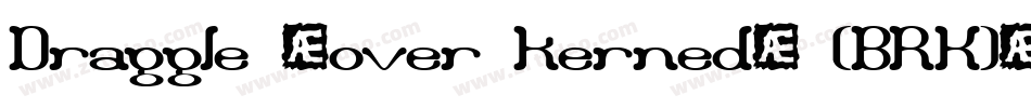 Draggle [over kerned] (BRK)字体转换